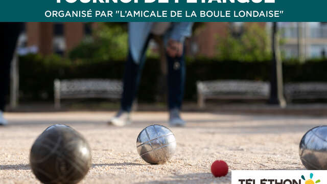 Tournoi de pétanque du Téléthon par l'Amicale de la Boule Londaise