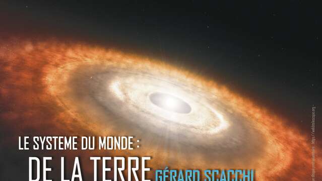 Conférence scientifique "Le système du monde : de la Terre aux confins de l'univers"