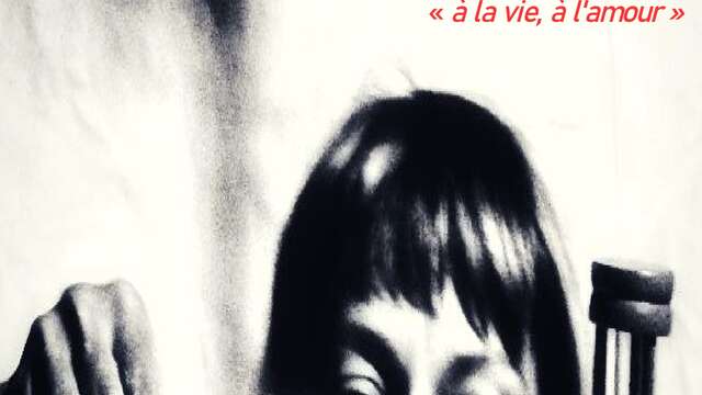 Spectacle "à la vie, à l'amour"