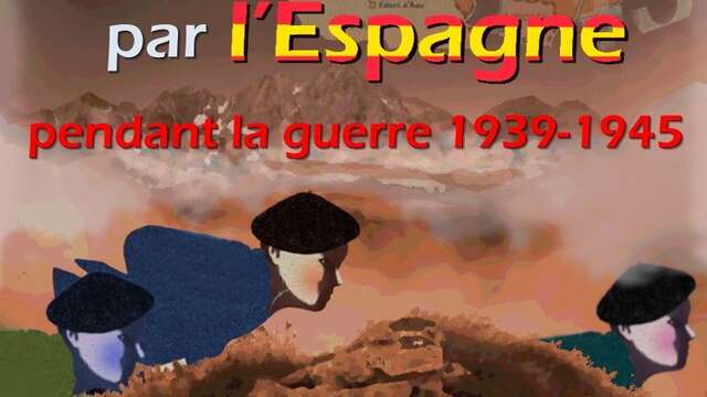 Museum lecture: Escapes from France via Spain during the 1939-1945 war