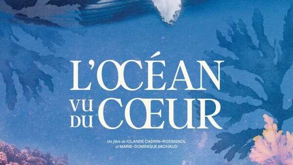 L'océan vu du coeur - Projection dans le cadre des journées "Vues Mer"