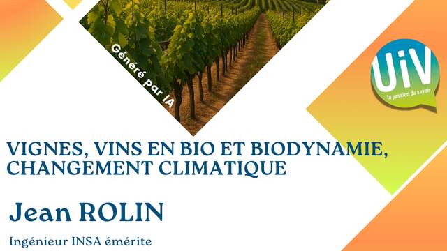 Conférence : "Vignes, vins en bio et biodynamie, changement climatique"