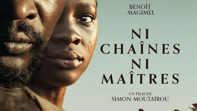 Cinéma : Ni Chaînes Ni Maîtres