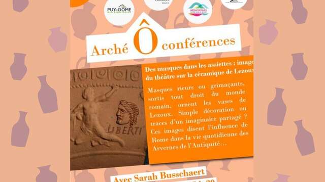 Arché Ô conférence - Des masques dans les assiettes : images du théâtre sur la céramique de Lezoux par Sarah Busschaert, responsable scientifique