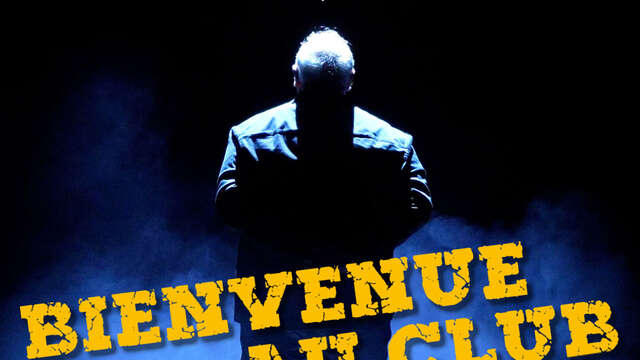 One man show : Bienvenue au club | Nuits du Château