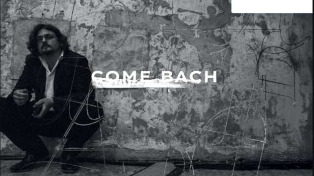 Come Bach