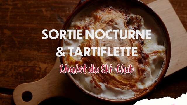 Night outing and tartiflette