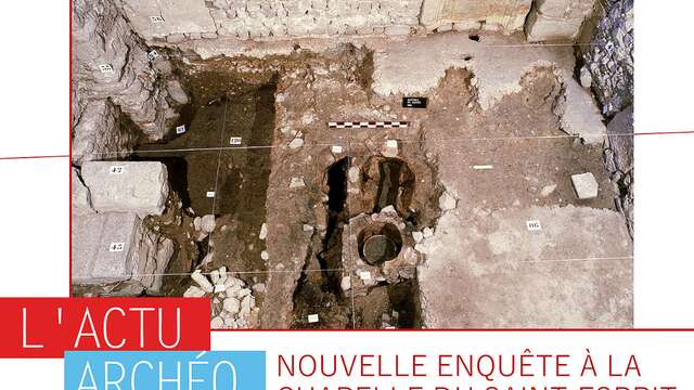 L’Actu Archéo "Nouvelle enquête à la chapelle du Saint-Esprit"