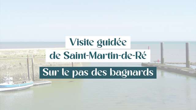 Visita guiada de Saint-Martin de Ré: tras las huellas de los presidiarios