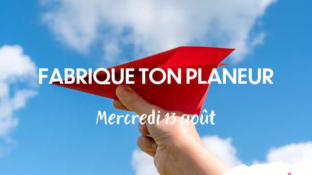 Fabrique ton Planeur !