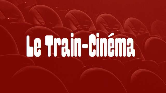 Le Train Cinéma