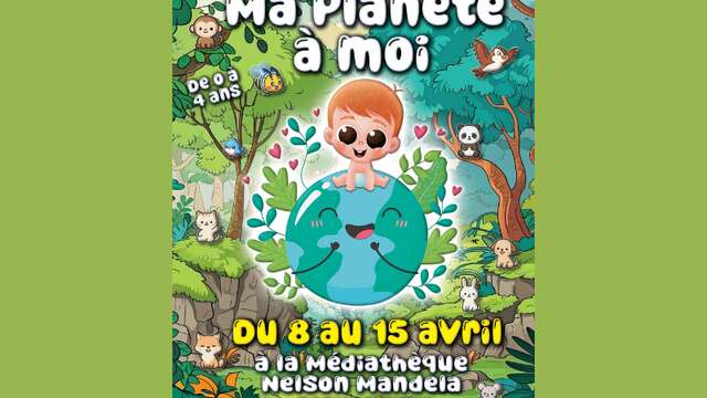 Fête des bébés lecteurs - Ma planète à moi