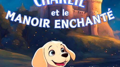Charlie et le manoir enchanté - spectacle enfant