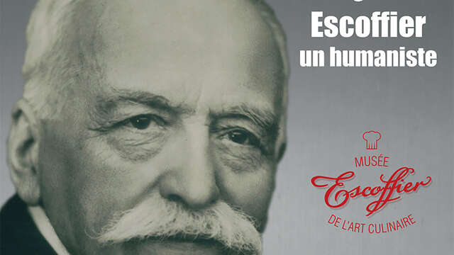 Expo Grand Chef "Auguste Escoffier, un humaniste "