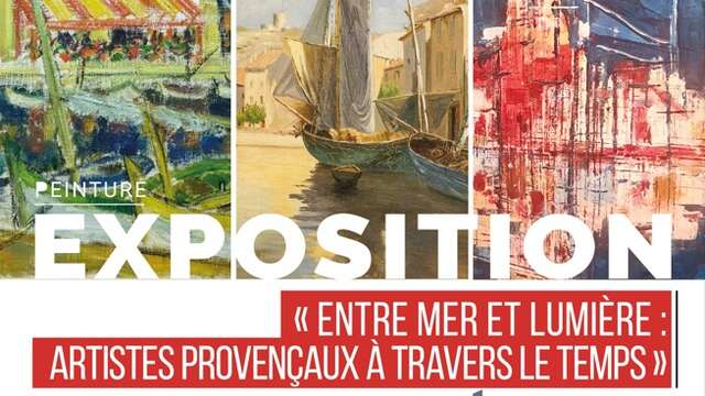 Exposition « Entre mer et lumière : Artistes provençaux à travers le temps » au Musée