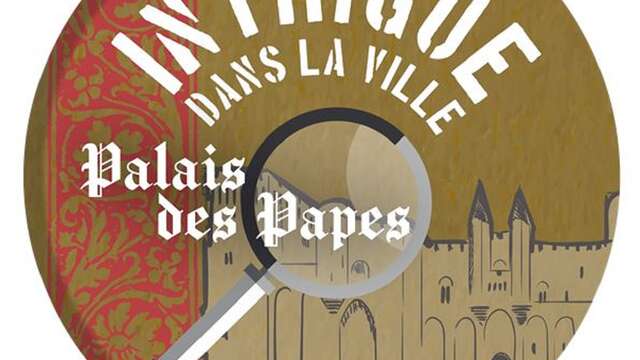 Jeu de piste Intrigue dans le Palais des Papes