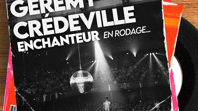 Humour : Gérémy Crédeville