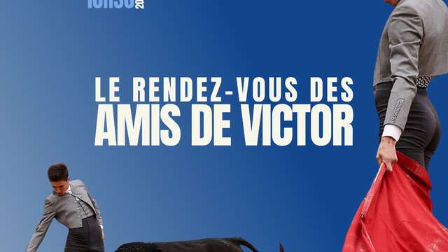 Le rendez-vous des amis de Victor