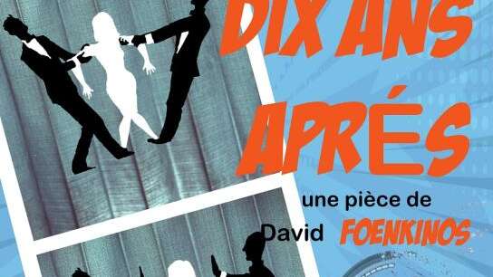 Théâtre - Comédie : Dix ans après
