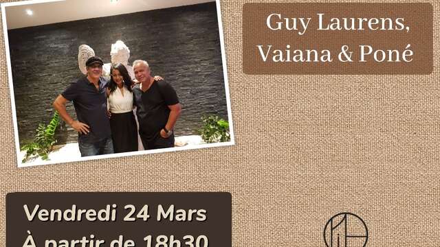Guy Laurens, Vaiana & Poné in concert à L'Instant Présent