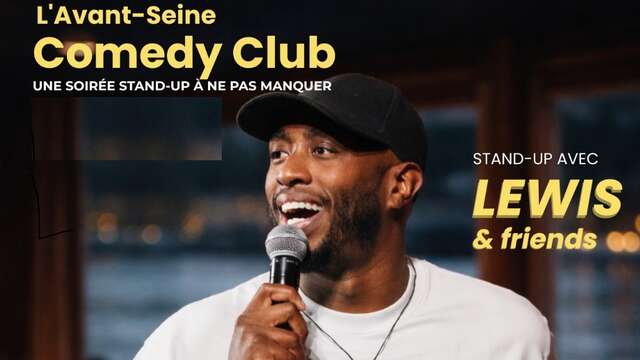 L’Avant Seine Comedy Club #5 – Soirée Stand-Up avec Lewis & Friends !