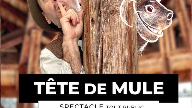 Spectacle "Tête de Mule"