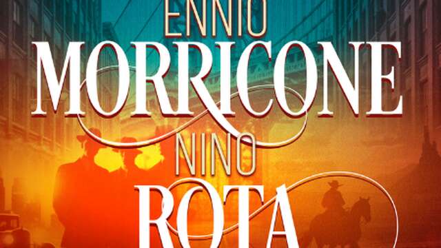 Il était une fois… Ennio Morricone & Nino Rota
