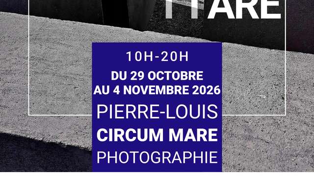 Ausstellung im Lavoir Vasserot – Circum Mare, Pierre-Louis Photographies