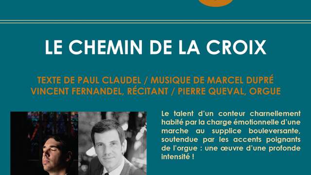 Lecture en musique de l'œuvre de Paul Claudel "Le Chemin de la Croix" - Festival international d'Orgue