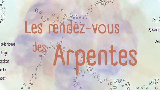 Ateliers d'ecriture, projections, repas : Les rendez-vous des Arpentes