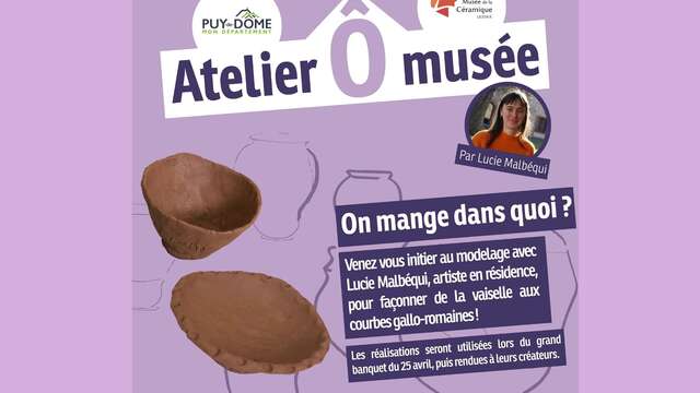 Les Ateliers Ô musée  : "On mange dans quoi ?" - Atelier modelage public ados