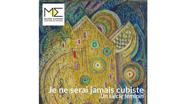 Musée Estrine exhibition: I'll never be a cubist - a century of women