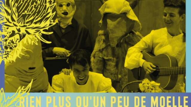 Spectacle : Rien plus qu'un peu de moelle