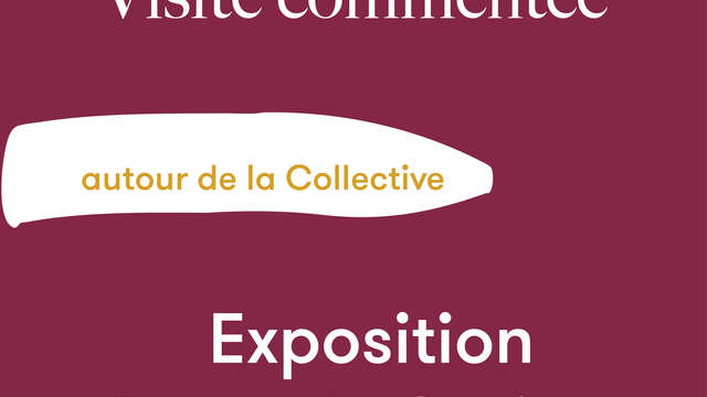 Visite commentée Regards Croisés - autour de la Collective