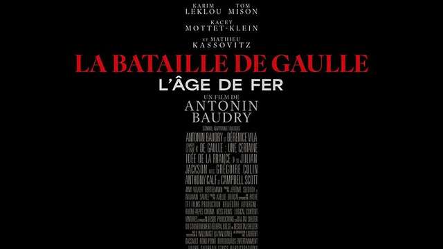 Cinéma : La bataille De Gaulle - l'âge de fer