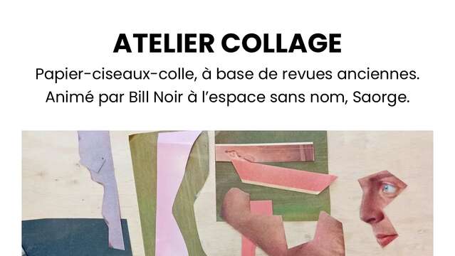 Atelier collage animé par Bill Noir