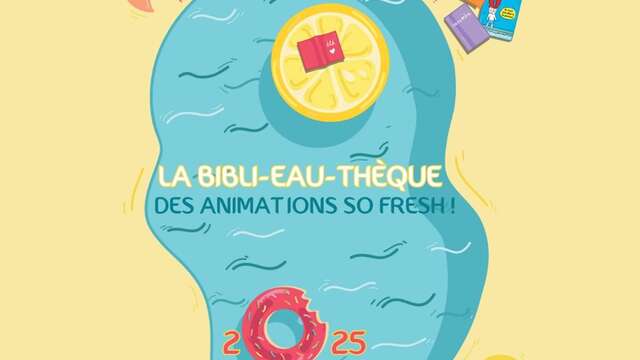 La bibli-eau-thèque : des animations so fresh !