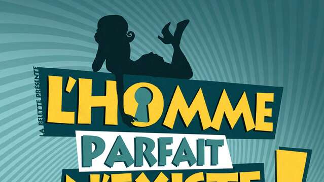 Spectacle - L'homme parfait n'existe pas ! (Réveillon St Sylvestre)