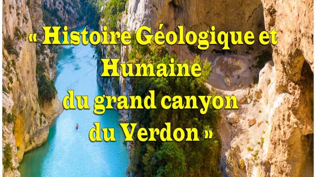 Les Samedis de l'Amont : Conférence : " Histoire géologique et humaine du grand canyon du verdon"