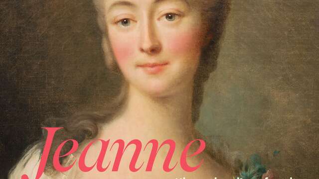 Jeanne Du Barry, l'invention d'une favorite