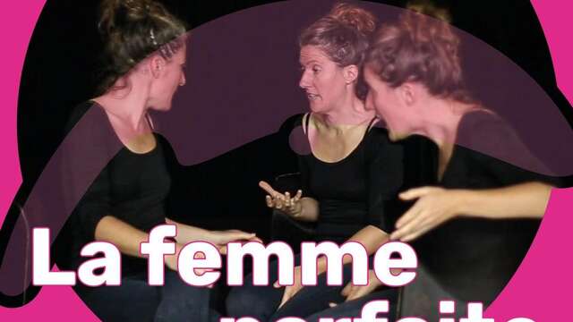 La femme parfaite - théâtre