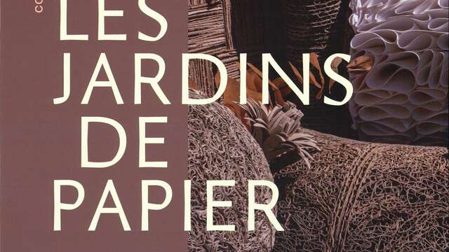 Exposition "Les jardins de papier"