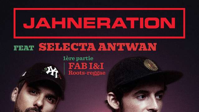 JAHNERATION Feat Selecta Antwan &FAB I&I