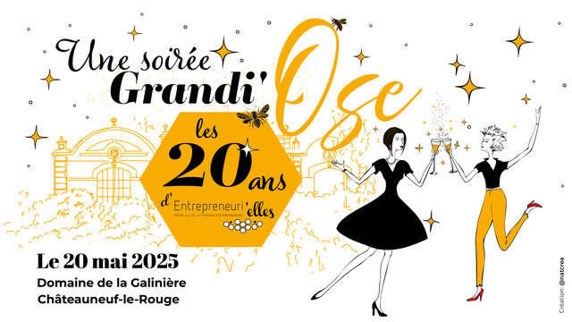 20 ans d’Entrepreneuri’Elles - Une soirée Grandi’Ose pour célébrer l’entrepreneuriat féminin