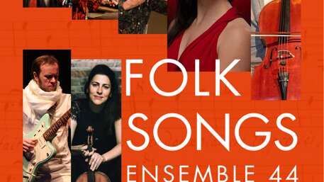 Ensemble 44 im Konzert - Folk songs