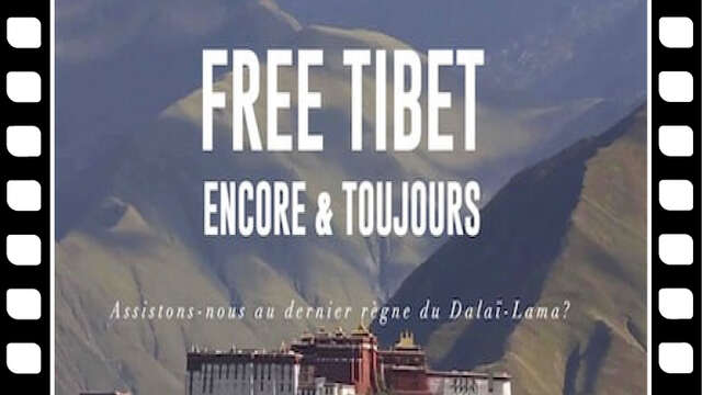 Ciné Documentaire " Free Tibet, encore et toujours " en VF sous-titrée