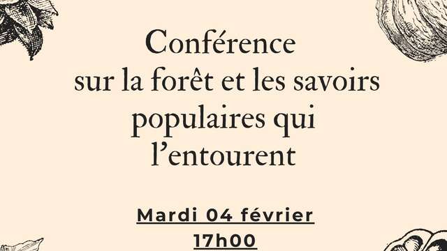 Conférence : La forêt et les savoirs populaires qui l'entourent