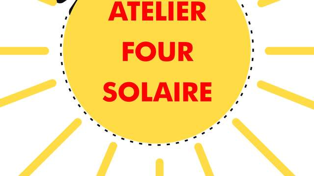 Atelier "Four solaire"