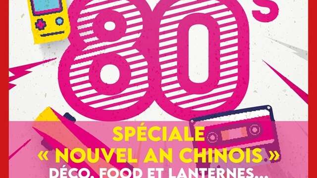 Back to the 80's Spéciale "Nouvel An Chinois"