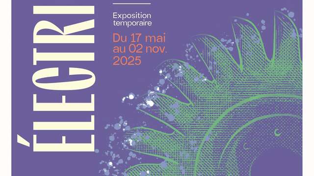 Exposition temporaire - Electrique ! Les Forges d'Allevard à l'assaut de la Houille blanche